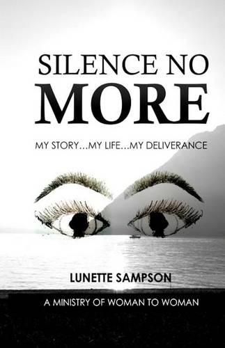 Cover image for Silence No More: My Story My Life My Deliverance