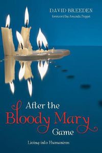 Cover image for After the Bloody Mary Game: Living Into Humanism