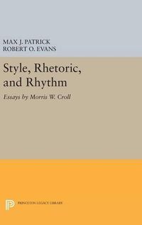 Cover image for Style, Rhetoric, and Rhythm: Essays by Morris W. Croll