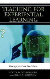 Cover image for Teaching for Experiential Learning: Five Approaches That Work