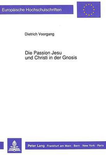 Cover image for Die Passion Jesu Und Christi in Der Gnosis