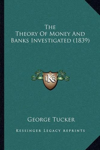 The Theory of Money and Banks Investigated (1839)