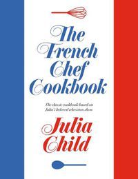 Cover image for The French Chef Cookbook