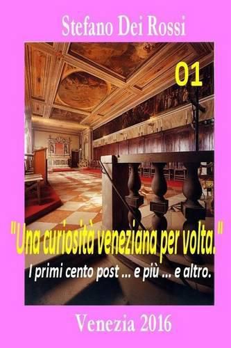 Cover image for Una curiosita veneziana per volta 1: Le prime cento ... e piu ... e altro.