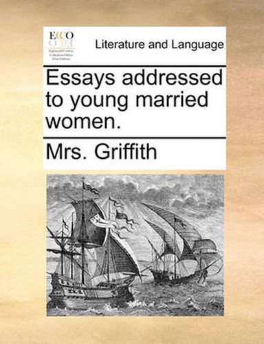 Cover image for Essays Addressed to Young Married Women.