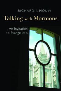 Cover image for Talking with the Mormons: An Invitation to Evangelicals