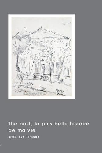 Cover image for The past, la plus belle histoire de ma vie: &#29983;&#21629;&#30340;&#27511;&#21490;&#21478;&#22806;