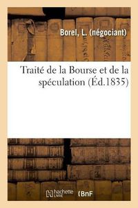 Cover image for Traite de la Bourse Et de la Speculation