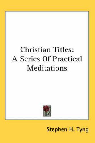 Cover image for Christian Titles: A Series of Practical Meditations