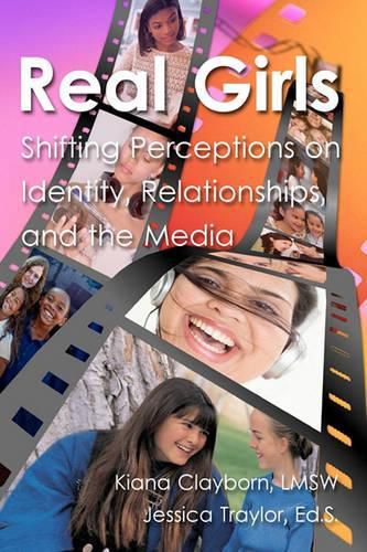 Cover image for Real Girls: Shifting Perceptions on Identity, Relationships, and the Media