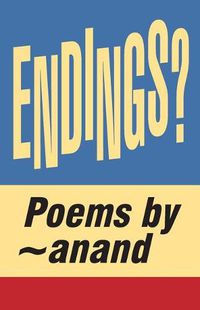 Cover image for Endings?: hopeful - depressing - melancholies about anything i think i can't have. think again.
