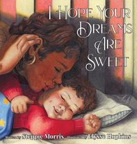 Cover image for I Hope Your Dreams Are Sweet