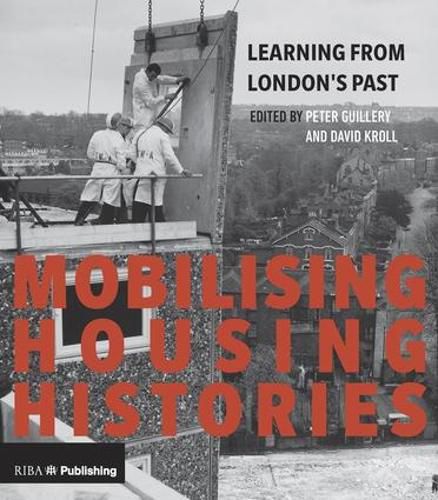 Cover image for Mobilising Housing Histories: Learning from London's Past for a Sustainable Future