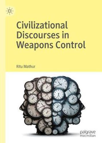 Cover image for Civilizational Discourses in Weapons Control