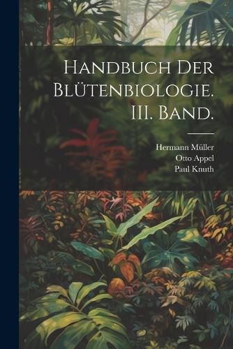 Cover image for Handbuch der Bluetenbiologie. III. Band.