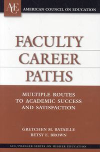 Cover image for Faculty Career Paths: Multiple Routes to Academic Success and Satisfaction