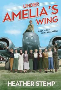 Cover image for Under Amelia's Wing: Book 2 of the Ginny Ross Series