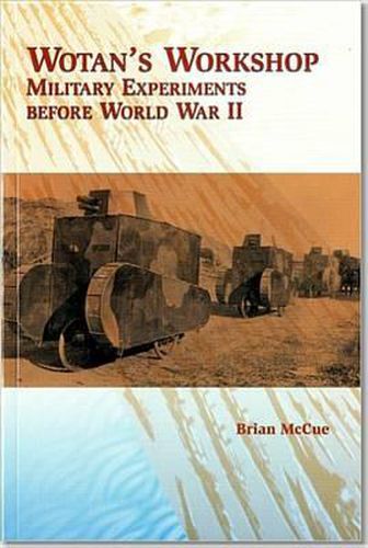 Cover image for Wotan's Workshop: Military Experiments Before World War II: Military Experiments Before World War II