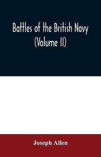 Cover image for Battles of the British navy (Volume II)