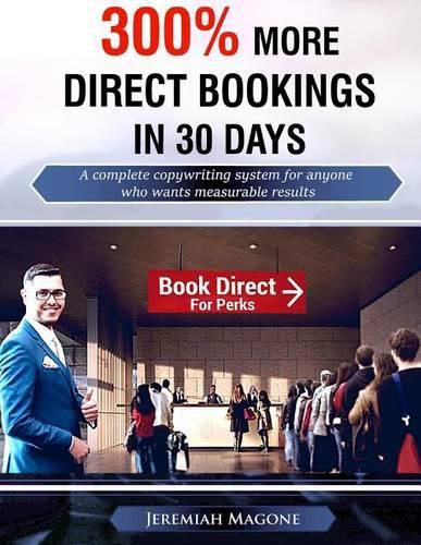 Cover image for 300% More Direct Bookings in 30 Days: A complete copywriting system for anyone who wants measurable results