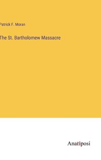 Cover image for The St. Bartholomew Massacre