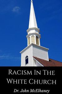 Cover image for Racism in the White Church