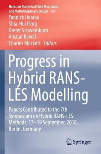 Cover image for Progress in Hybrid RANS-LES Modelling: Papers Contributed to the 7th Symposium on Hybrid RANS-LES Methods, 17-19 September, 2018, Berlin, Germany