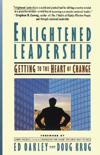 Cover image for Enlightened Leadership: Getting to the Heart of Change