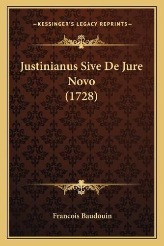 Cover image for Justinianus Sive de Jure Novo (1728)