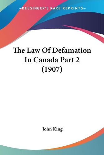 Cover image for The Law of Defamation in Canada Part 2 (1907)