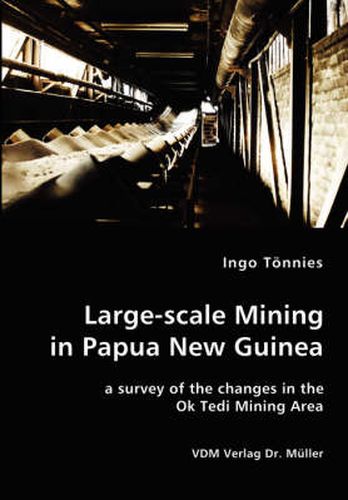 Cover image for Large-scale Mining in Papua New Guinea - a survey of the changes in the Ok Tedi Mining Area