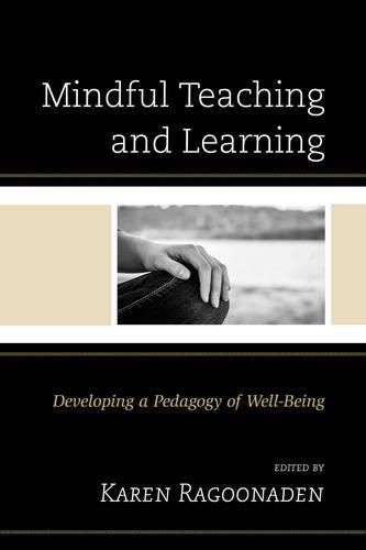 Mindful Teaching and Learning: Developing a Pedagogy of Well-Being