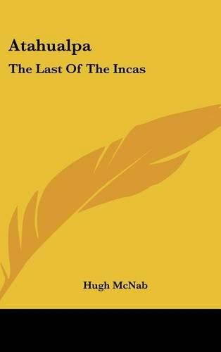 Cover image for Atahualpa: The Last of the Incas