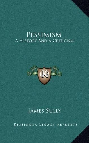 Cover image for Pessimism: A History and a Criticism