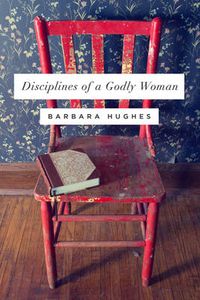 Cover image for Disciplines of a Godly Woman