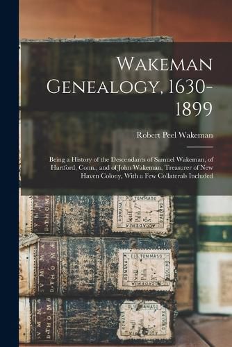 Wakeman Genealogy, 1630-1899