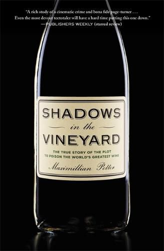 Cover image for Shadows in the Vineyard: The True Story of a Plot to Poison the World's Greatest Wine