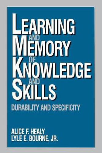 Learning and Memory of Knowledge and Skills: Durability and Specificity