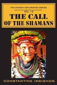 Cover image for The Call of the Shamans: The Amazon Exploration Series