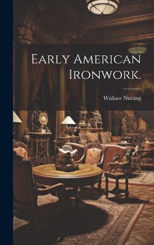 Cover image for Early American Ironwork.