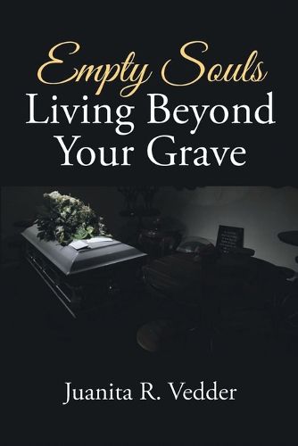 Cover image for Empty Souls Living Beyond Your Grave