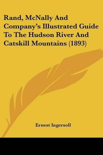 Cover image for Rand, McNally and Company's Illustrated Guide to the Hudson River and Catskill Mountains (1893)