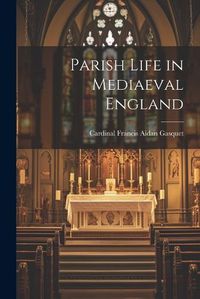 Cover image for Parish Life in Mediaeval England