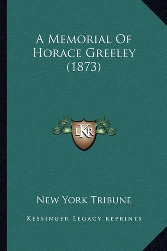 A Memorial of Horace Greeley (1873)