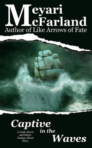 Captive in the Waves: A Gods Above and Below Fantasy Short Story