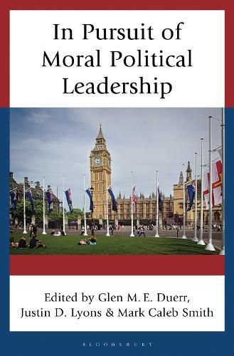 Cover image for In Pursuit of Moral Political Leadership