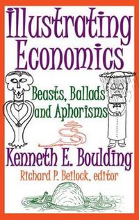 Cover image for Illustrating Economics: Beasts, Ballads and Aphorisms