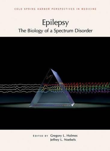 Cover image for Epilepsy: The Biology of a Spectrum Disorder