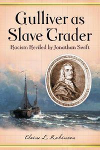 Cover image for Gulliver as Slave Trader: Racism Reviled by Jonathan Swift