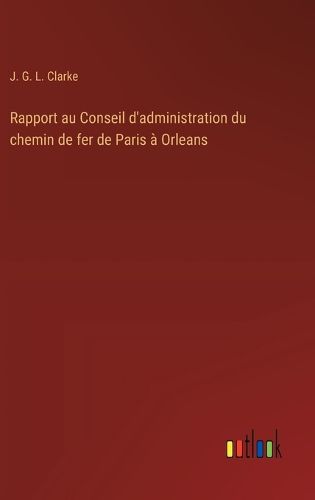 Cover image for Rapport au Conseil d'administration du chemin de fer de Paris a Orleans